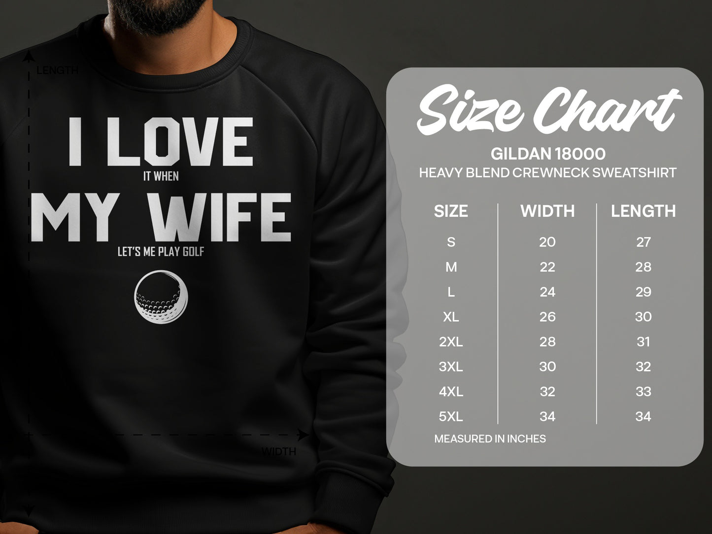 Men's crewneck sweatshirt with "I Love My Wife (It When) Let's Me Play Golf" and golf ball graphic; size chart.