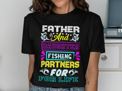 Black t-shirt with "Father and Daughter Fishing Partners for Life" text design.