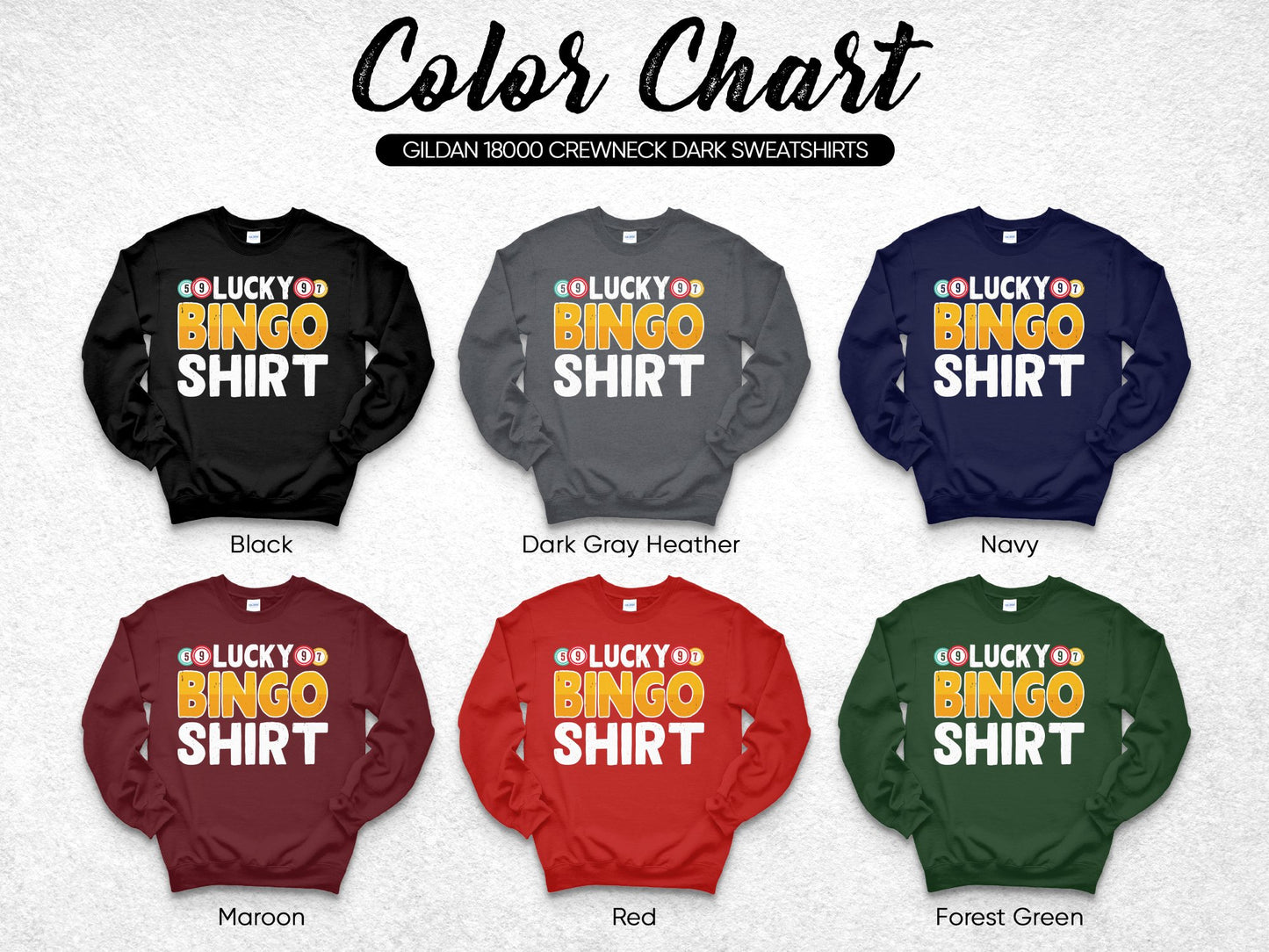 Color chart of Gildan 18000 dark sweatshirts with "Go Lucky Bingo Shirt" design.